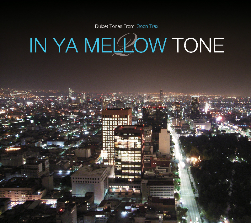 IN YA MELLOW TONE 2 GOON TRAX 10th Anniversary Edition